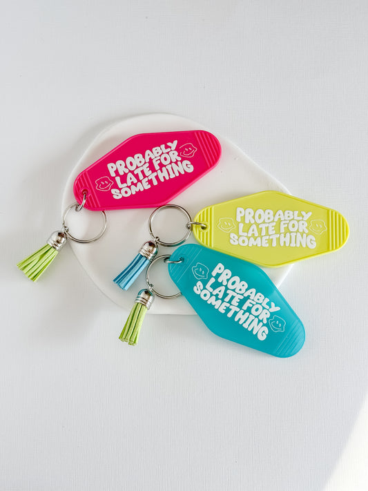 Probably Late for Something Motel Keychain