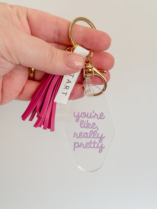 You're Like Really Pretty  Engraved Motel Keychain