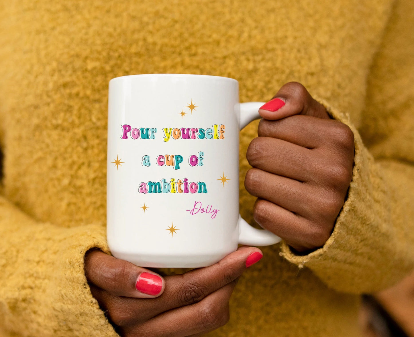 Pour Yourself a Cup of Ambition Mug